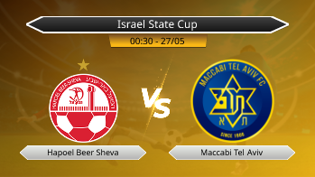 Israel State Cup Hapoel Beer Sheva VS Maccabi Tel Aviv