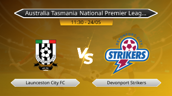Australia Tasmania National Premier League Launceston City FC VS Devonport Strikers