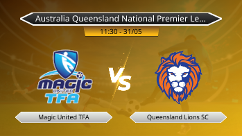 Australia Queensland National Premier League Magic United TFA VS Queensland Lions SC