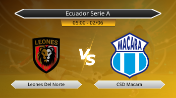 Ecuador Serie A Leones Del Norte VS CSD Macara